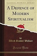 A Defence of Modern Spiritualism (Classic Reprint)