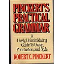 Pinckert's Practical Grammar: A Lively, Unintimidating Guide to Usage, Punctuation and Style