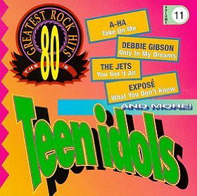 80's Greatest Rock Hits, Vol 11: Teen Idols