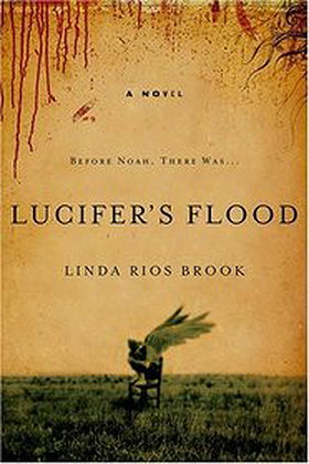 Lucifers Flood - By: Linda Rios Brook