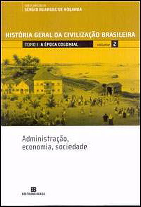 História Geral da Civilização Brasileira: A Época Colonial (Tomo 1 - Vol. 2)