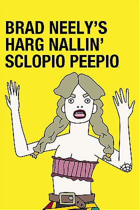 Brad Neely's Harg Nallin' Sclopio Peepio
