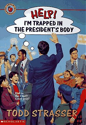Help!: I'm Trapped in the President's Body