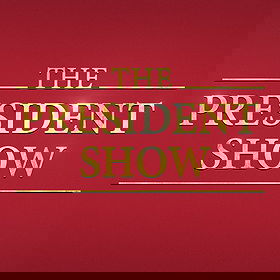 The President Show