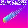 Blank Banshee: MEGA